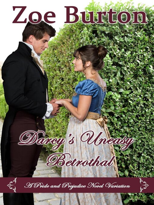 Title details for Darcy's Uneasy Betrothal by Zoe Burton - Available